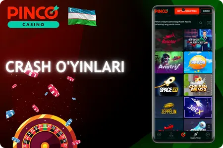 pinco uzbekistan crash o'yinlar yuqori koeffitsiyentlar
